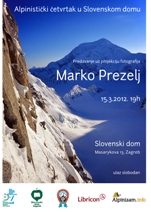 Plakat Alpinistički četvrtak u Slovenskom domu. Predavanje Marka Prezelja 15.3.2012.